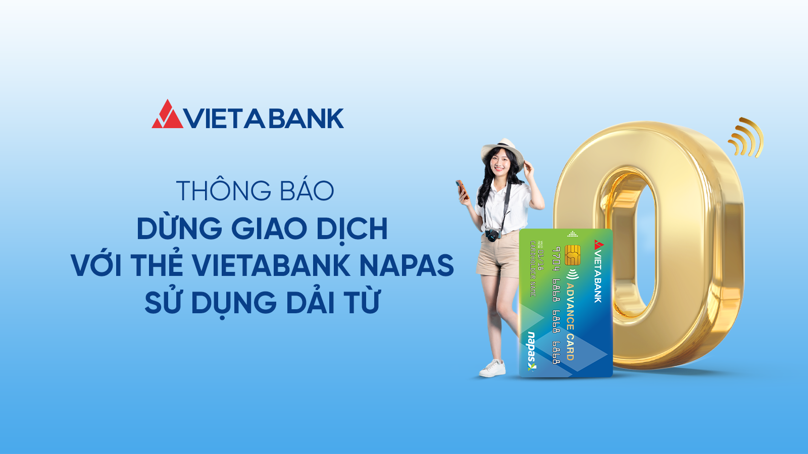 THÔNG BÁO DỪNG GIAO DỊCH VỚI THẺ VIETABANK NAPAS SỬ DỤNG DẢI TỪ 