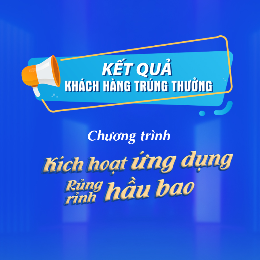 KẾT QUẢ CHƯƠNG TRÌNH "KÍCH HOẠT ỨNG DỤNG - RỦNG RỈNH HẦU BAO"