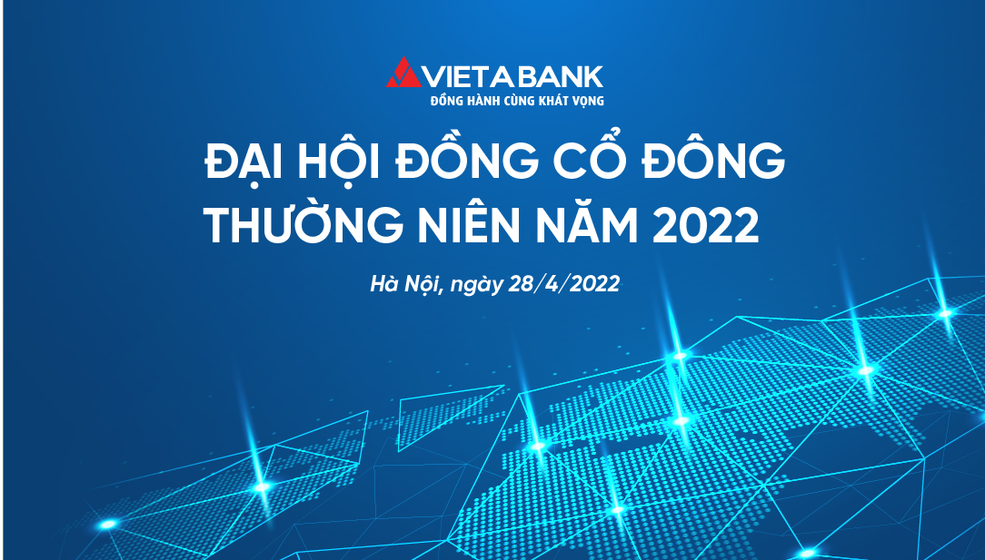 VIETABANK TỔ CHỨC THÀNH CÔNG ĐẠI HỘI ĐỒNG CỔ ĐÔNG THƯỜNG NIÊN NĂM 2022