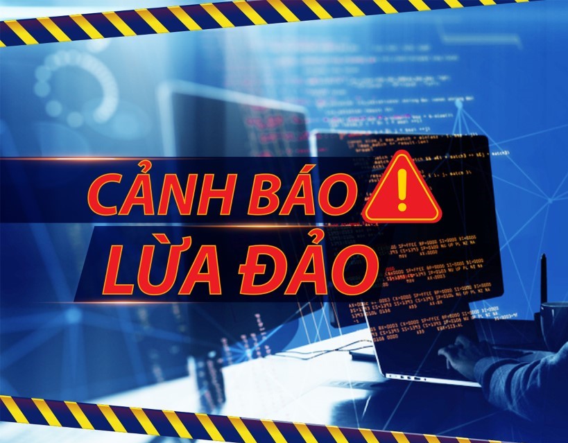 Cảnh báo các hình thức lừa đảo
