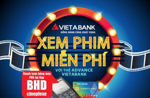 CHƯƠNG TRÌNH KHUYẾN MẠI “XEM PHIM PHIỄN PHÍ VỚI THẺ ADVANCE VIETABANK”